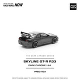 (Pre-Order) 1:64 Nissan R33 Skyline GTR -- Dark Chrome Series -- Pop Race