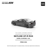 (Pre-Order) 1:64 Nissan R33 Skyline GTR -- Dark Chrome Series -- Pop Race